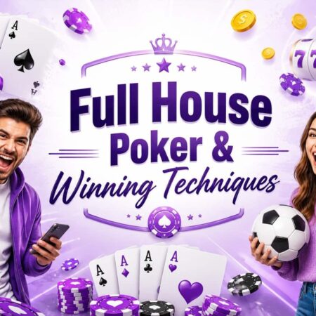 What is Full House Poker and How to Master It?